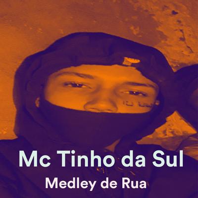 Medley De Rua By MC Tinho da Sul's cover