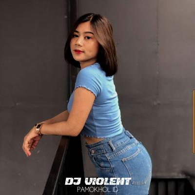 Dj Violent By PAMOKHOL ID, Angga R's cover