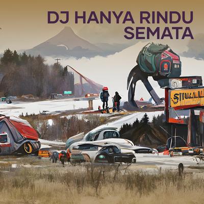 Dj Hanya Rindu Semata's cover