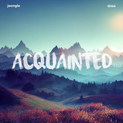 Acquainted By Joongle, Dosa's cover