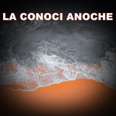 LA CONOCI ANOCHE's cover