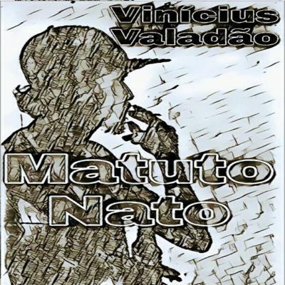 Matuto Nato By Vinícius Valadão's cover