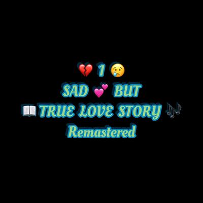1 SAD BUT TRUE LOVE STORY Remastered By George Micheal Gilto's cover