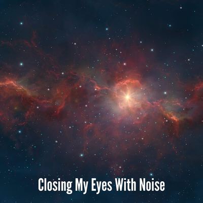 Closing My Eyes With Noise By Leanna Woo's cover