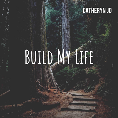 Build My Life (Remix) By Catheryn Jo's cover