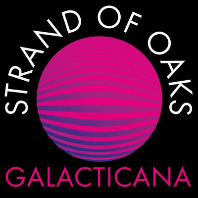 Galacticana By Strand of Oaks's cover