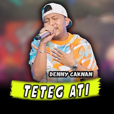 Teteg Ati By Denny Caknan's cover