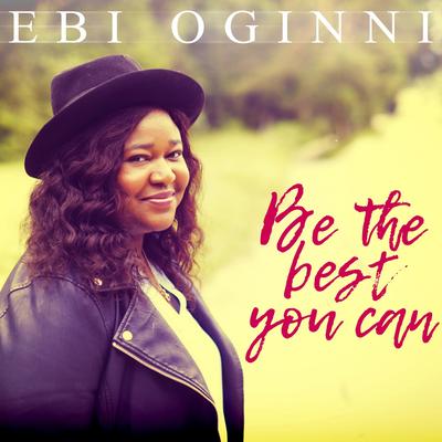 Be the Best You Can By Ebi Oginni's cover