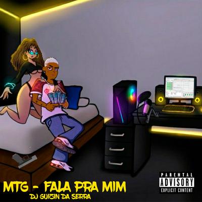 Mtg - Fala pra Mim By DJ Guizin da Serra's cover
