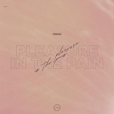 Pleasure In The Pain (Extended Mix) By MBNN's cover