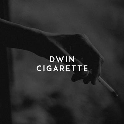 Cigarette By Dwin's cover