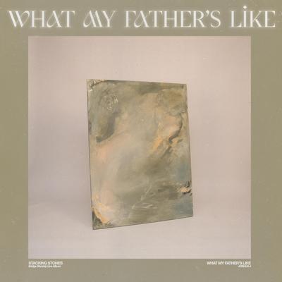 What My Father's Like's cover