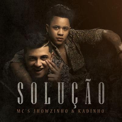 Solução By MC's Jhowzinho & Kadinho's cover