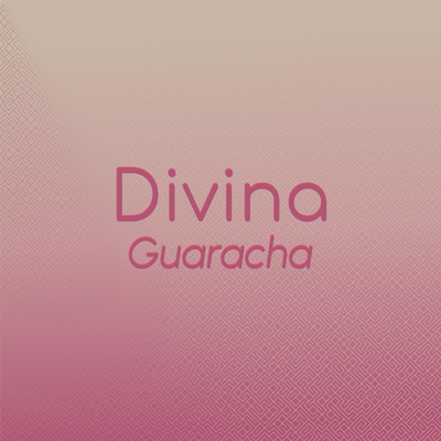 Divina Guaracha's cover