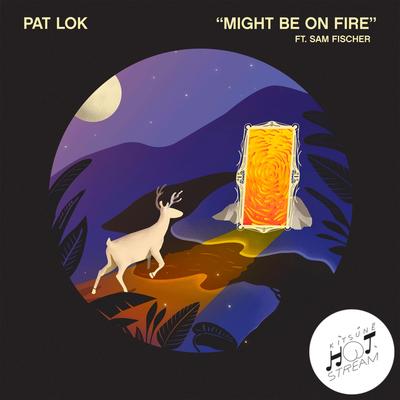 Might Be on Fire By Pat Lok, Sam Fischer's cover
