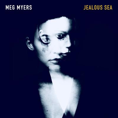 Jealous Sea By Meg Myers's cover