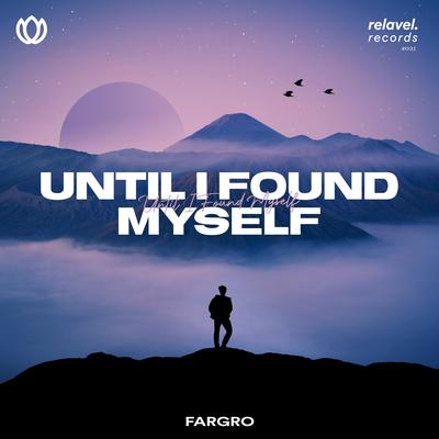 Until I Found Myself By Fargro's cover