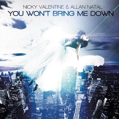 You Won't Bring Me Down (Radio Edit) (feat. Allan Natal) By Nikki Valentine, Allan Natal's cover