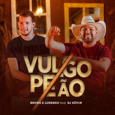 Vulgo Peão By Bruno e Lorenzo, Dj Kevin's cover