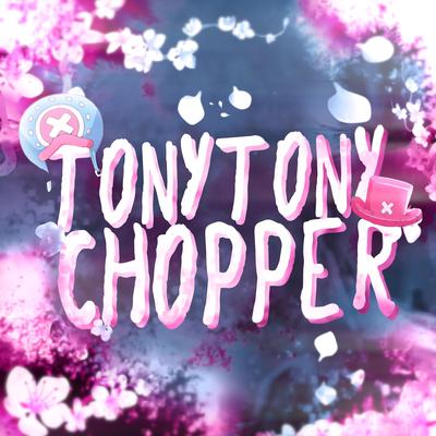 Tony Tony Chopper By Shwabadi, Mir Blackwell's cover