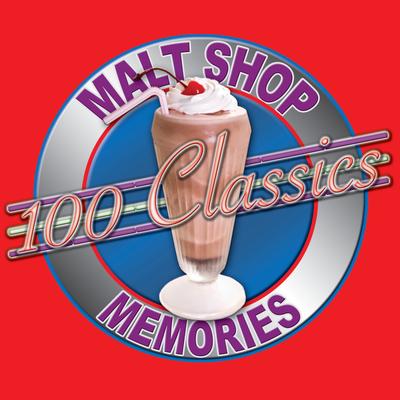 100 Classics - Malt Shop Memories's cover