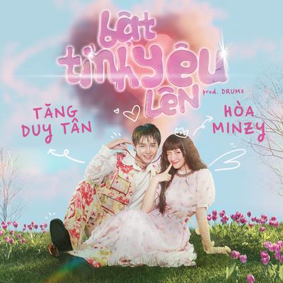 Bật Tình Yêu Lên By Tăng Duy Tân, Hòa Minzy's cover