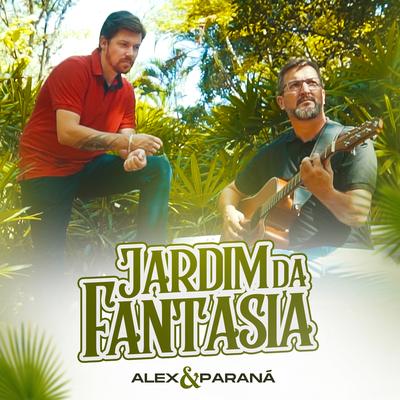 Jardim da Fantasia By Alex & Paraná's cover