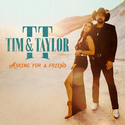 Asking for a Friend By Tim And Taylor's cover
