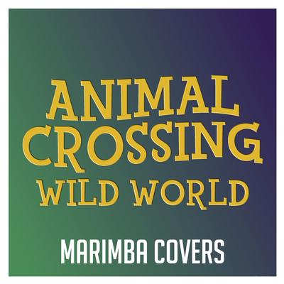 Animal Crossing: Wild World (Marimba Remix)'s cover