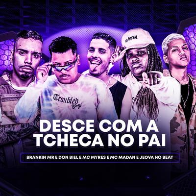 Desce Com a Tcheca no Pai By Brankin mr, Don Biel, MC Myres, MC Madan's cover