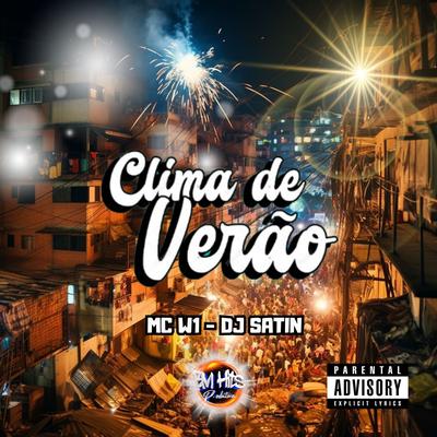 Clima de Verão By DJ Satin, BM HITS PRODUTORA, MC W1's cover