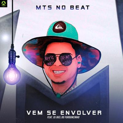 Vem Se Envolver (feat. DJ Biel do Furduncinho) (feat. DJ Biel do Furduncinho) By MTS No Beat, Alysson CDs Oficial, DJ Biel do Furduncinho's cover