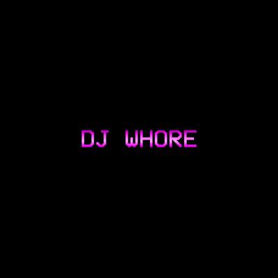 DJ WHORE's cover