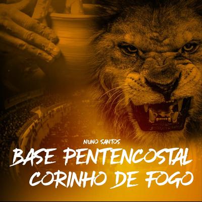 Base Pentencostal Corinho de Fogo By Nuno Santos's cover