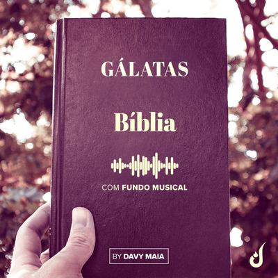 Gálatas 04 ao Gálatas 06 By Davy Maia's cover