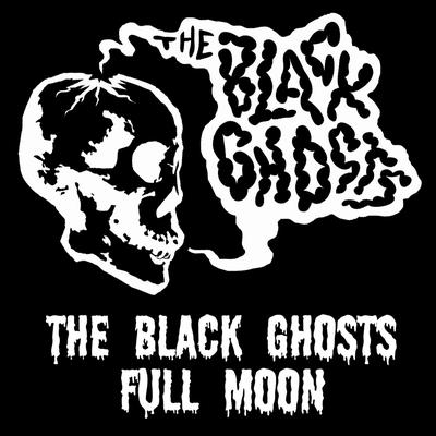 Full Moon By The Black Ghosts's cover