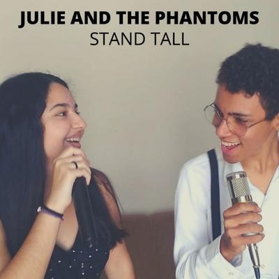 Stand Tall By Julie and the Phantoms Cast's cover