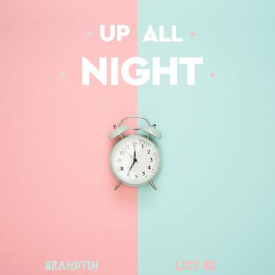 Up All Night By BrandyIn, Licy-Be's cover