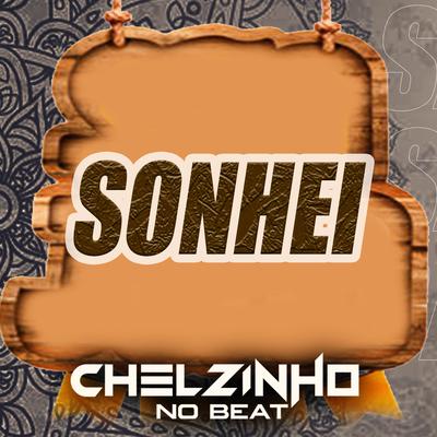 Sonhei (Remix) By Chelzinho No Beat's cover