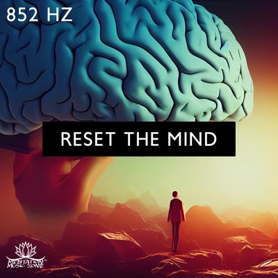 852 Hz: Reset The Mind - Cleanse Self Doubt, Fear & Self Sabotage's cover