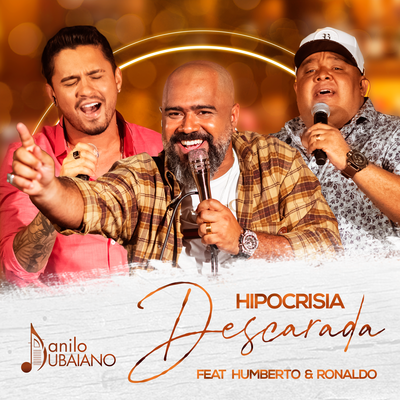 Hipocrisia Descarada (Ao Vivo) By Danilo Dubaiano, Humberto & Ronaldo's cover