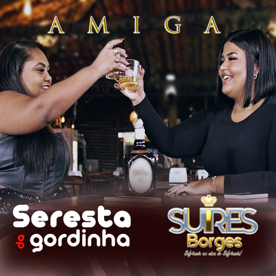 Amiga By Seresta da Gordinha, Suires Borges's cover