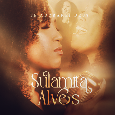 Te adorarei Deus - Sulamita Alves By Sulamita Alves's cover