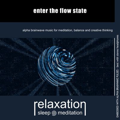 Enter the Flow State By Relaxation Sleep Meditation's cover
