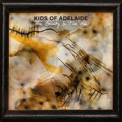 The Beauty & The Pain By Kids Of Adelaide's cover