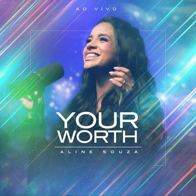 Your Worth (Ao Vivo) By Aline Souza's cover
