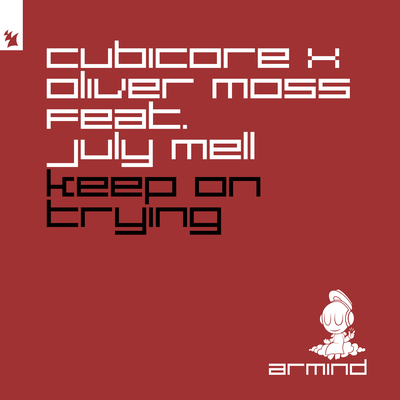 Keep On Trying By Cubicore, Oliver Moss, July Mell's cover