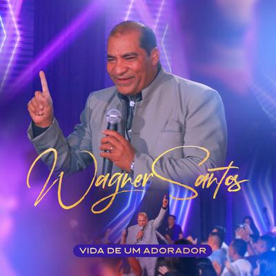 Vida de um Adorador By Wagner Santos's cover