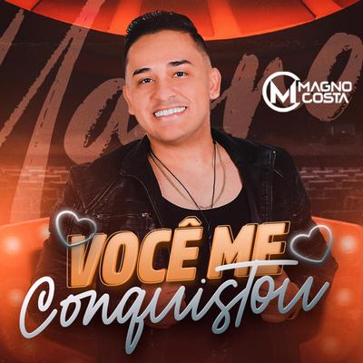 Você Me Conquistou By Magno Costa's cover