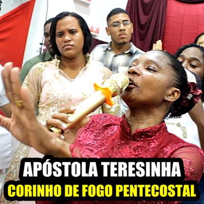Corinho de Fogo Pentecostal By Apóstola Teresinha's cover
